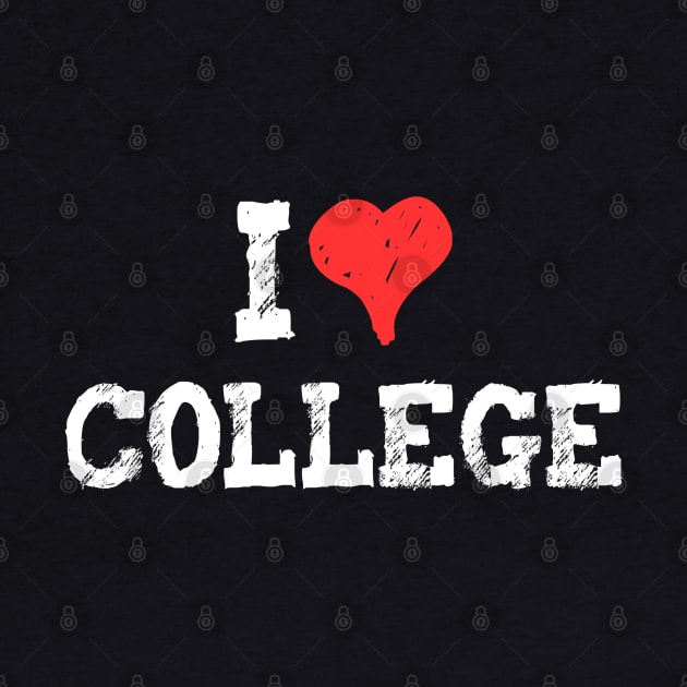 I Love College by Flippin' Sweet Gear